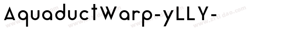 AquaductWarp-yLLY字体转换