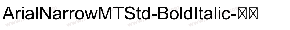 ArialNarrowMTStd-BoldItalic字体转换