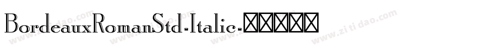 BordeauxRomanStd-Italic字体转换