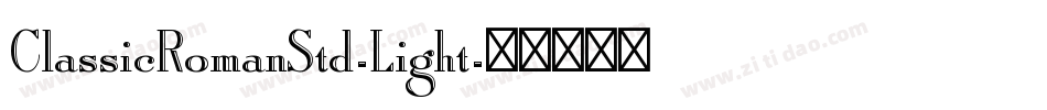 ClassicRomanStd-Light字体转换