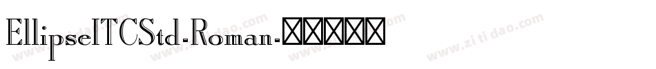 EllipseITCStd-Roman字体转换