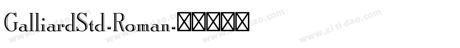 GalliardStd-Roman字体转换