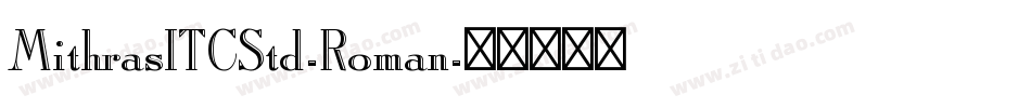 MithrasITCStd-Roman字体转换