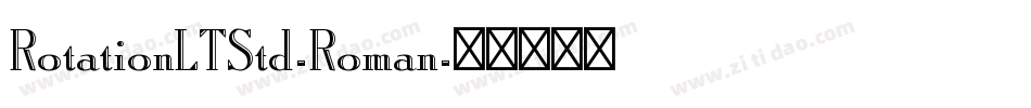 RotationLTStd-Roman字体转换