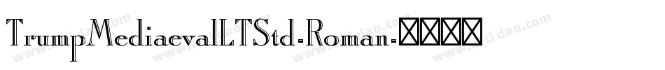 TrumpMediaevalLTStd-Roman字体转换