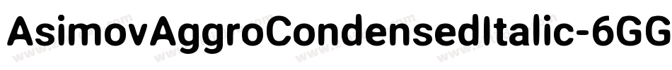 AsimovAggroCondensedItalic-6GGo字体转换