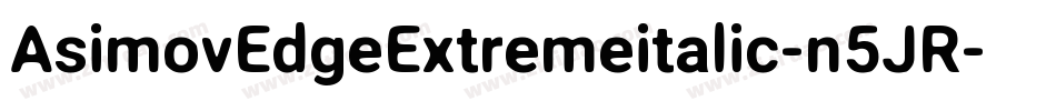 AsimovEdgeExtremeitalic-n5JR字体转换