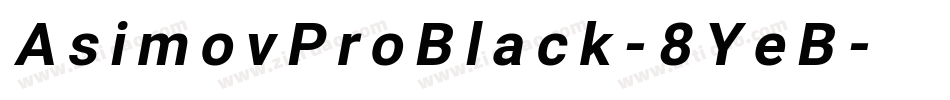AsimovProBlack-8YeB字体转换