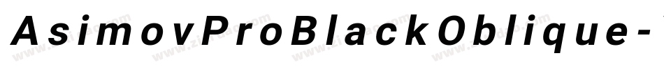 AsimovProBlackOblique-YLX8字体转换
