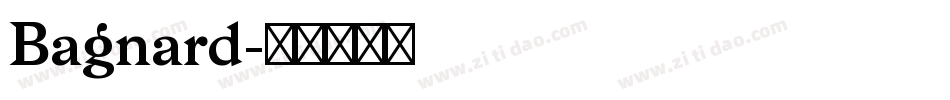 Bagnard字体转换