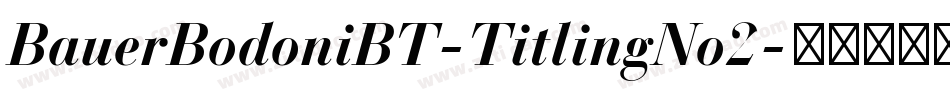 BauerBodoniBT-TitlingNo2字体转换