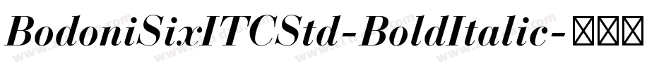 BodoniSixITCStd-BoldItalic字体转换