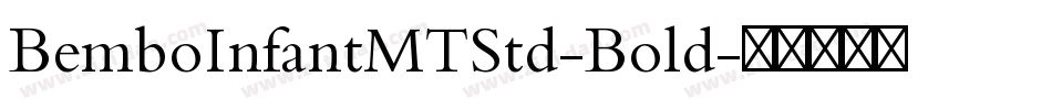 BemboInfantMTStd-Bold字体转换