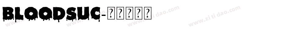 BLOODSUC字体转换