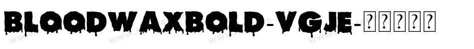 Bloodwaxbold-vgJE字体转换
