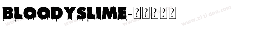 Bloodyslime字体转换