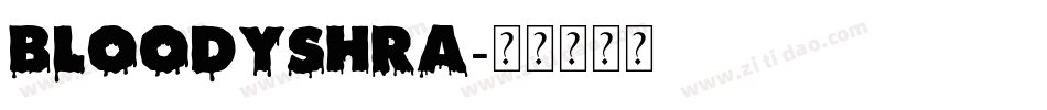 bloodyshra字体转换