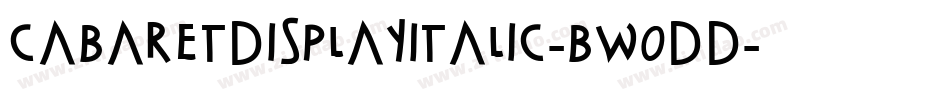 CabaretDisplayItalic-BW0Dd字体转换