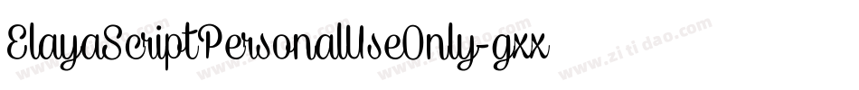 ElayaScriptPersonalUseOnly-gxxR3字体转换 ElayaScriptPersonalUseOnly-gxxR3字体转换