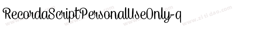 RecordaScriptPersonalUseOnly-q8nl字体转换 RecordaScriptPersonalUseOnly-q8nl字体转换
