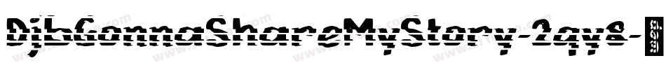 DjbGonnaShareMyStory-2qy8字体转换