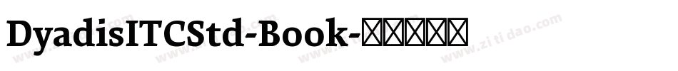 DyadisITCStd-Book字体转换