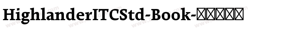 HighlanderITCStd-Book字体转换