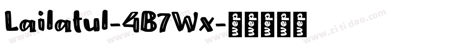 Lailatul-4B7Wx字体转换