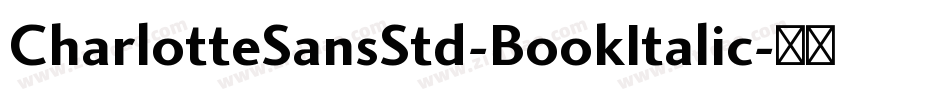 CharlotteSansStd-BookItalic字体转换