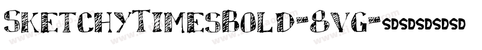 SketchyTimesBold-8vg字体转换