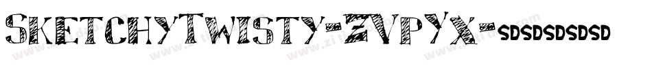SketchyTwisty-ZVpYx字体转换