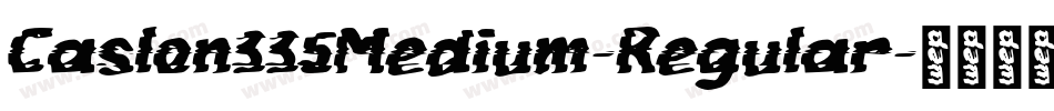 Caslon335Medium-Regular字体转换