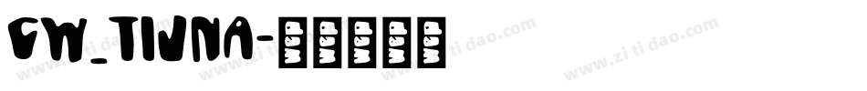 CW_TIJNA字体转换