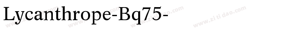 Lycanthrope-Bq75字体转换