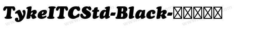 TykeITCStd-Black字体转换