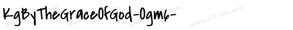 KgByTheGraceOfGod-Ogm6字体转换 KgByTheGraceOfGod-Ogm6字体转换