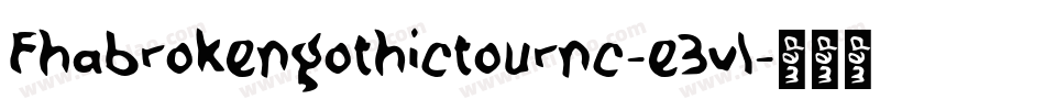 Fhabrokengothictournc-e3vl字体转换