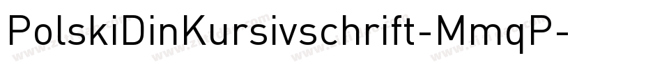 PolskiDinKursivschrift-MmqP字体转换