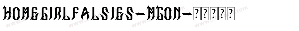 Homegirlfalsies-MGon字体转换