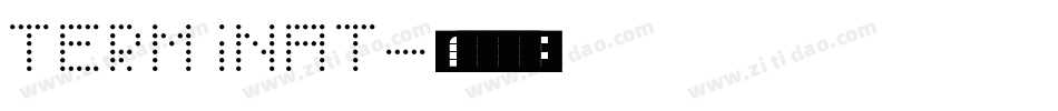 TERMINAT字体转换