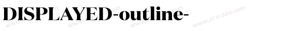 DISPLAYED-outline字体转换 DISPLAYED-outline字体转换