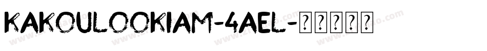 Kakoulookiam-4aEl字体转换