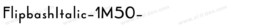 FlipbashItalic-1M50字体转换