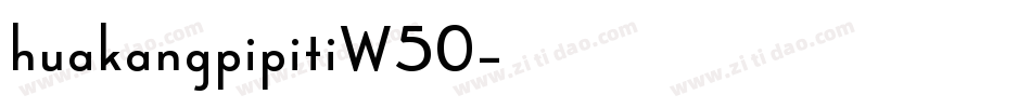huakangpipitiW50字体转换