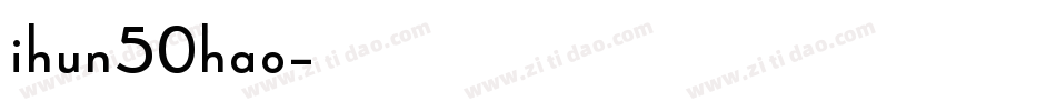 ihun50hao字体转换