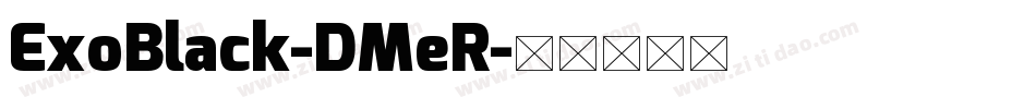 ExoBlack-DMeR字体转换