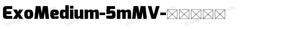 ExoMedium-5mMV字体转换