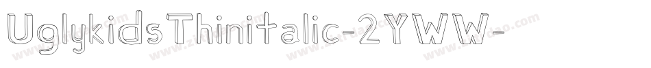 UglykidsThinitalic-2YWW字体转换