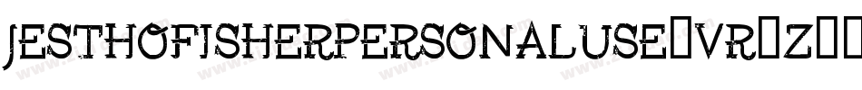JesthoFisherPersonalUse-VR8Z字体转换