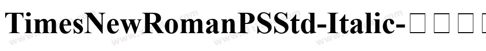 TimesNewRomanPSStd-Italic字体转换